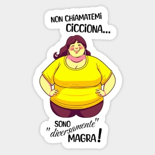 Non chiamatemi cicciona sono diversamente magra Sticker